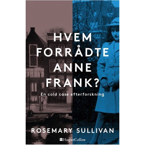 Hvem forr�dte Anne Frank af Rosemary Sullivan