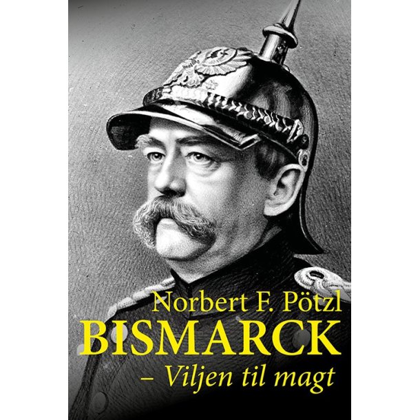 Bismarck af Norbert F. P&ouml;tzl