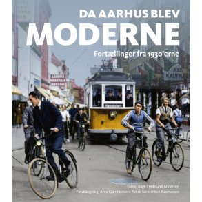 Da Aarhus blev moderne af Sren Hein Rasmussen og Arne Kjr Hansen