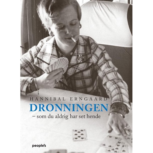 Dronningen  som du aldrig har set hende af Hannibal Erngaard