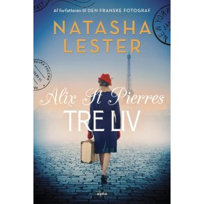 Alix St Pierres tre liv af Natasha Lester