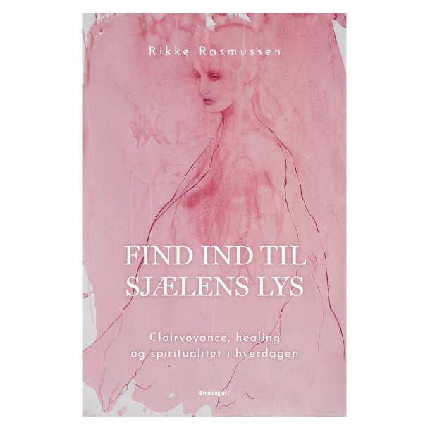 Find ind til sjlens lys af Rikke Rasmussen