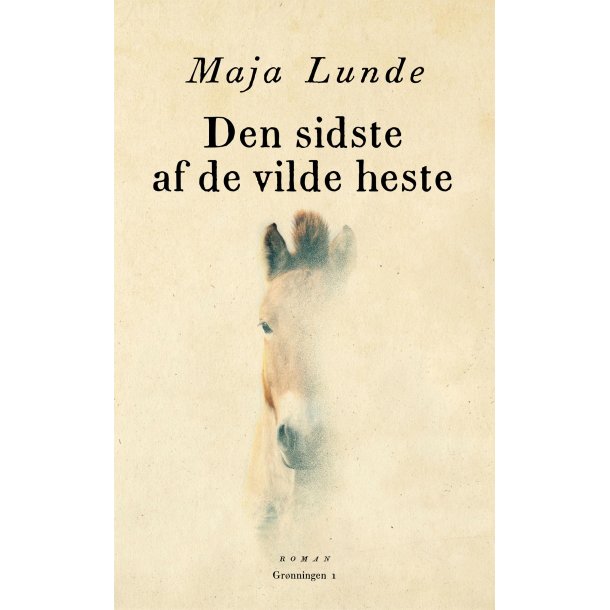 Den sidste af de vilde heste af Maja Lunde