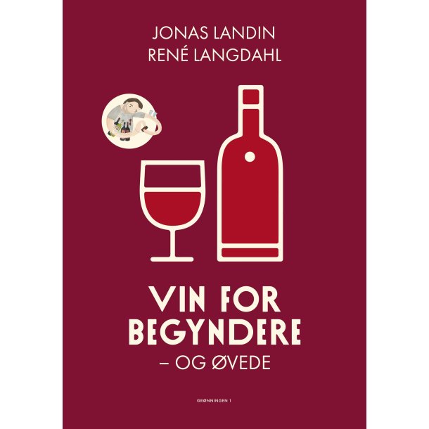 Vin for begyndere og vede af Ren&eacute; Langdahl, Jonas Landin