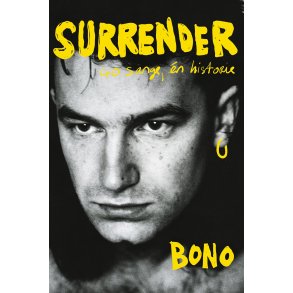 SURRENDER. 40 sange, &eacute;n historie af Bono