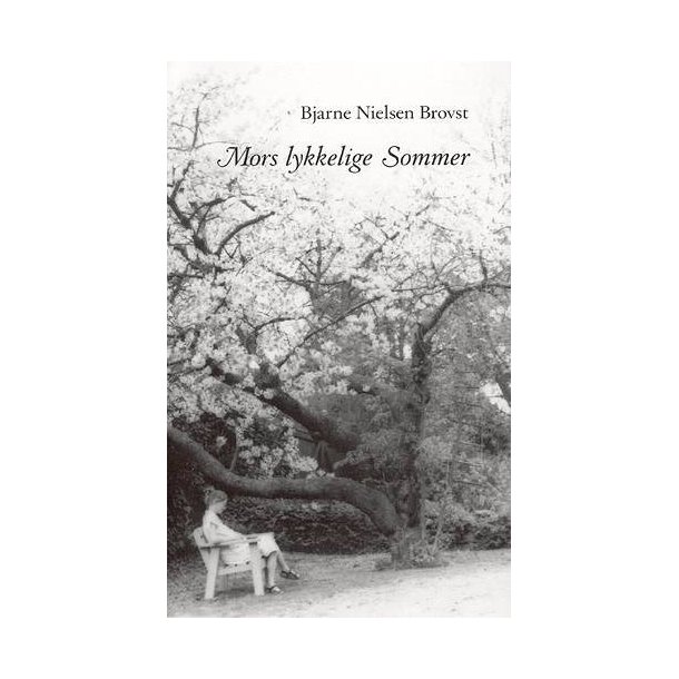 Mors lykkelige sommer af Bjarne Nielsen Brovst