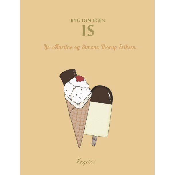 Byg din egen Is af Liv Martine &amp; Simone Thorup Eriksen