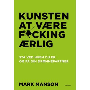 Kunsten at vre fucking rlig af Mark Manson