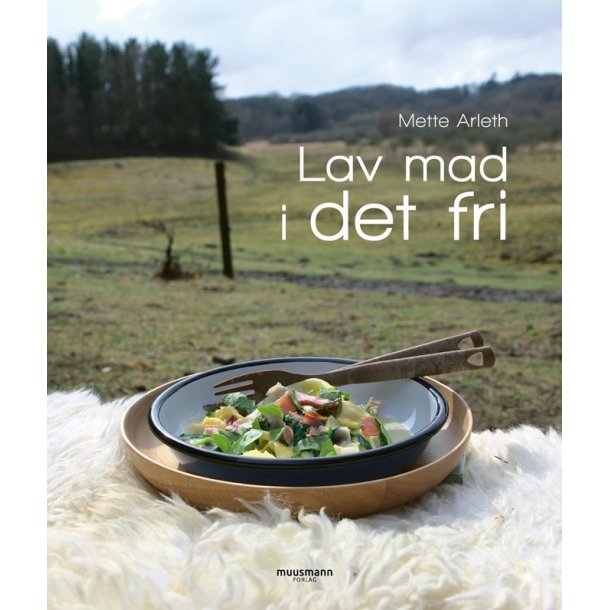 Lav mad i det fri af Mette Arleth