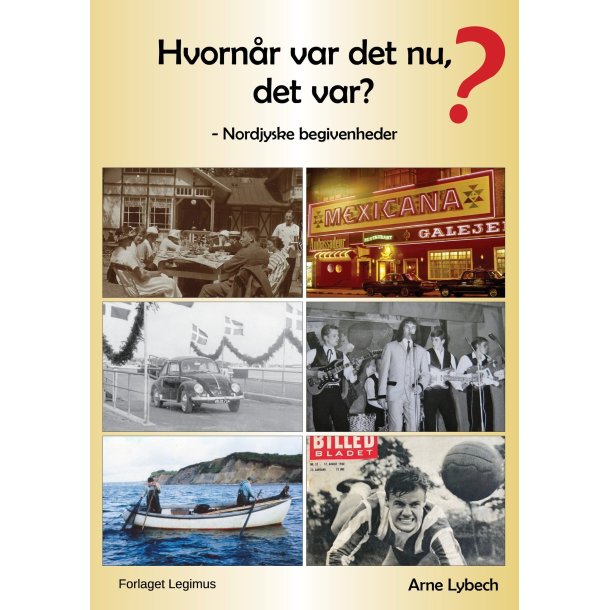 Hvorn�r var det nu, det var? af Arne Lybech