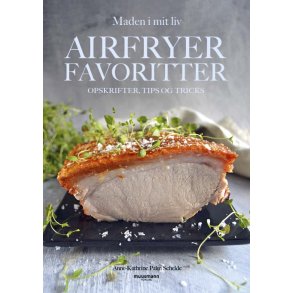 Airfryerfavoritter af Anne-Kathrine Palm Schelde