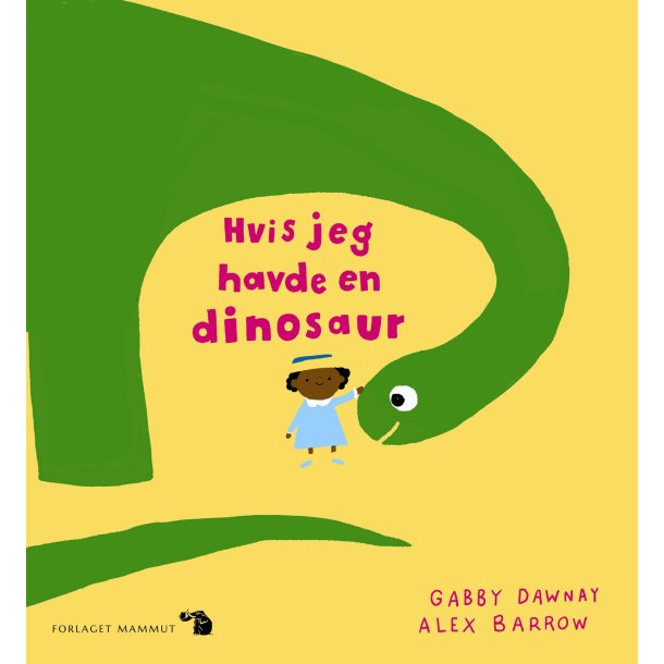 Hvis jeg havde en dinosaur af Gabby Dawnay og Alex Barrow