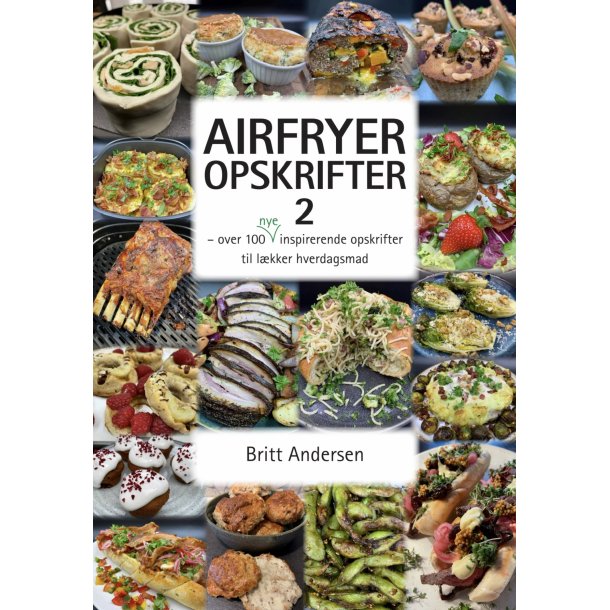 Airfryer Opskrifter 2 af Britt Andersen