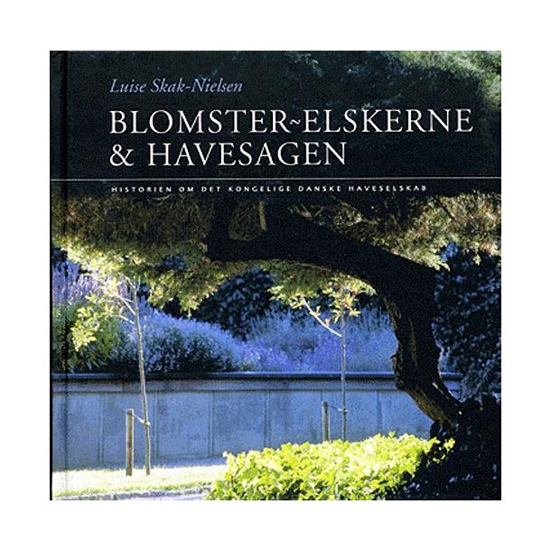 Blomster-elskerne og Havesagen af Luise Skak-Nielsen