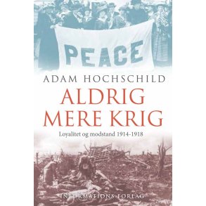 Aldrig mere krig af Adam Hochschild