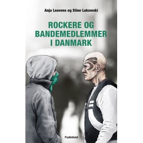 Rockere og bandemedlemmer i Danmark af Anja Leavens og Stine Lukowski