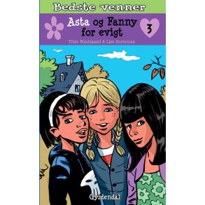 Asta og Fanny for evigt 3 af Trine Bundsgaard