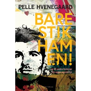 Bare stik ham en! af Pelle Hvenegaard
