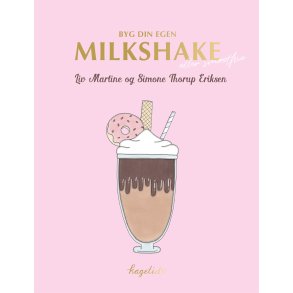 Byg din egen milkshake af Liv Simone & Simone Thorup Eriksen