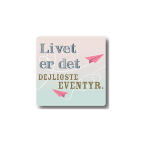 Citatmagnet Livet er det