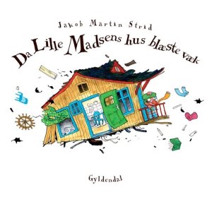 Da Lille Madsens hus bl�ste v�k af Jakob Martin Strid