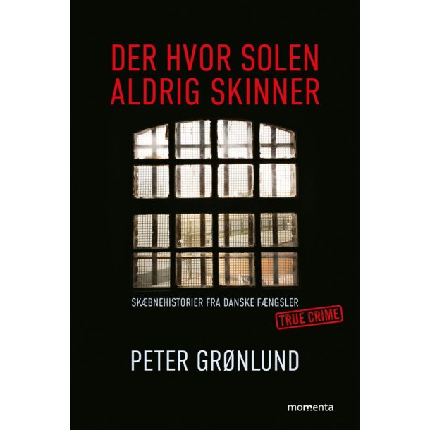 Der hvor solen aldrig skinner af Peter Gr�nlund