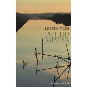 Det du mister af Lisbeth Brun