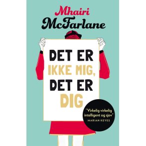 Det er ikke mig det er dig af Mhairi McFarlane