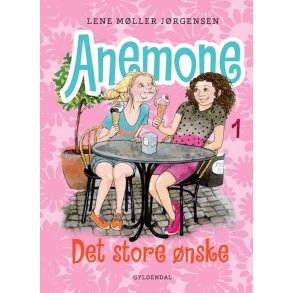 Anemone 1 - Det store nske af Lene Mller Jrgensen