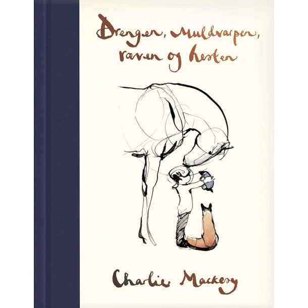 Drengen, muldvarpen, r�ven og hesten af Charlie Mackesy