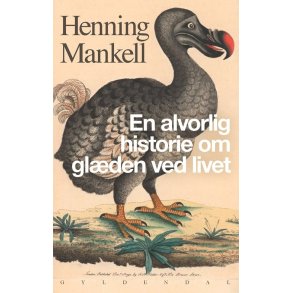 En alvorlig historie om gl�den ved livet af Henning Mankell