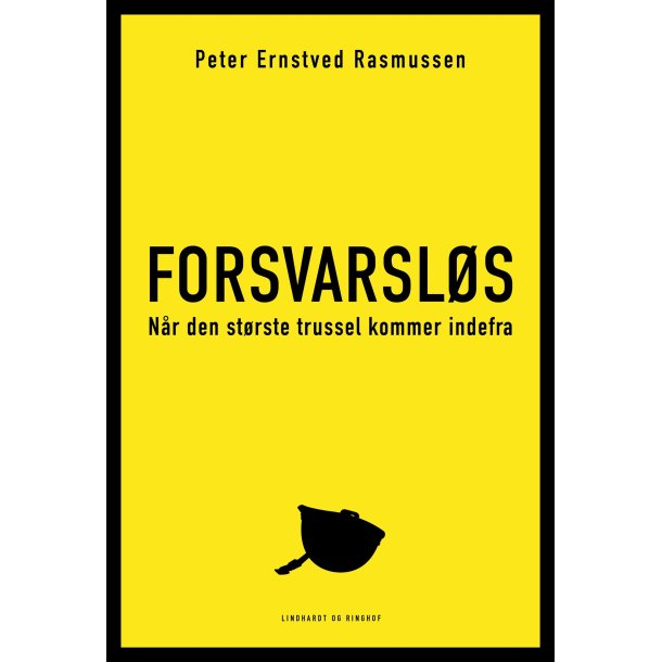 Forsvarsl�s - N�r den st�rste trussel kommer indefra af Peter Ernstved Rasmussen