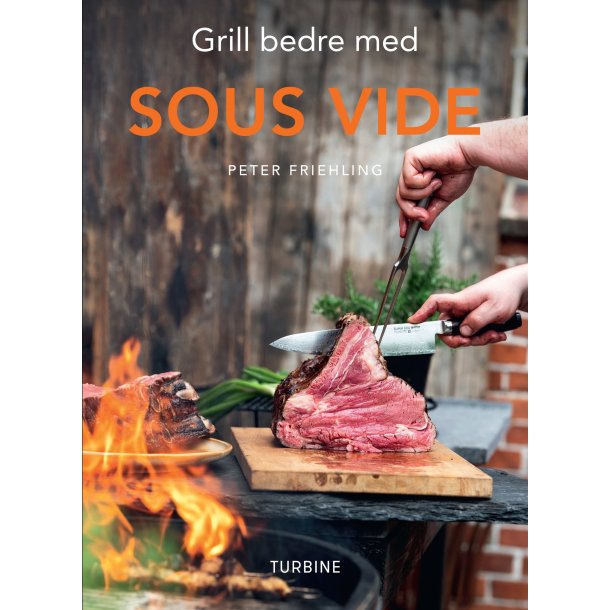 Grill bedre med Sous Vide af Peter Friehling