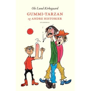 Gummi-Tarzan og andre historier af Ole Lund Kirkegaard