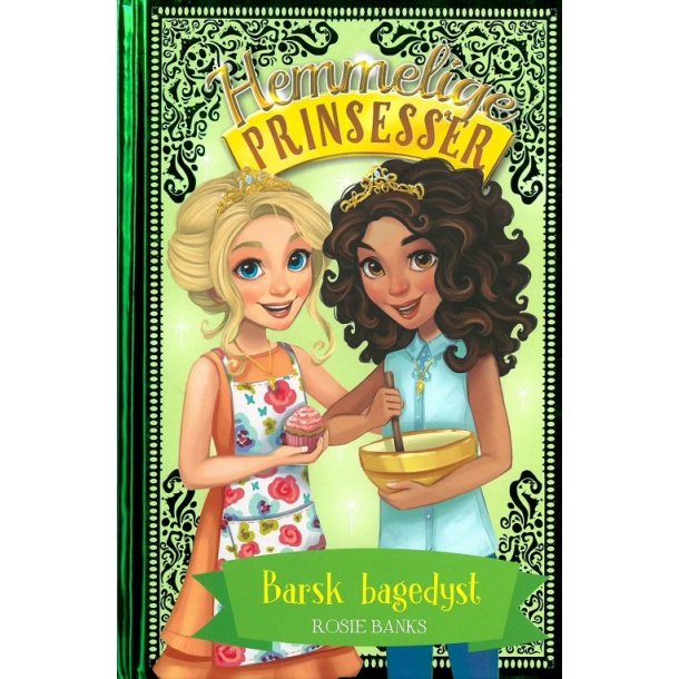 Hemmelige prinsesser (10) Barsk bagedyst af Rosie Banks