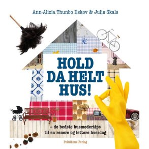 Hold da helt hus af Julie Skals og Ann-Alicia Thunbo Ilskov