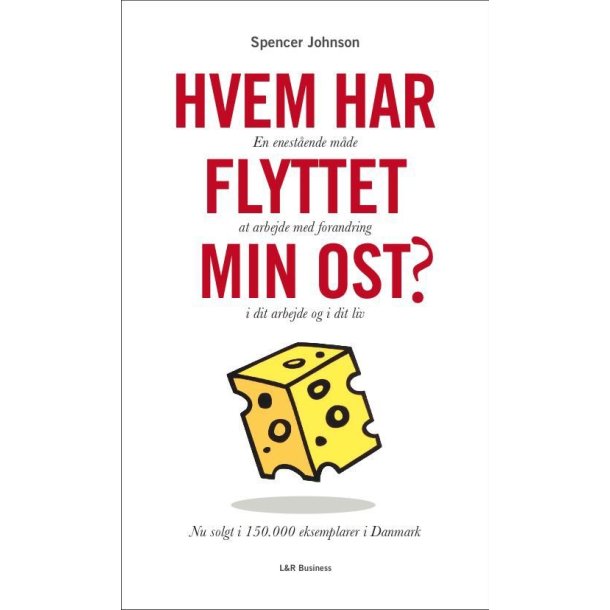 Hvem har flyttet min ost? af Spencer Johnson