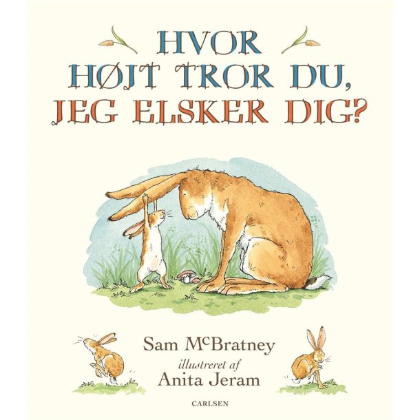 Hvor h�jt tror du jeg elsker dig? af Sam McBratney
