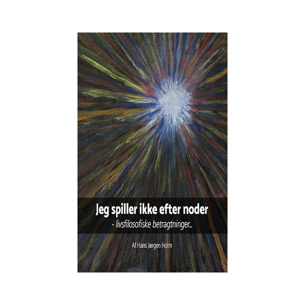 Jeg spiller ikke efter noder af Hans J�rgen Holm