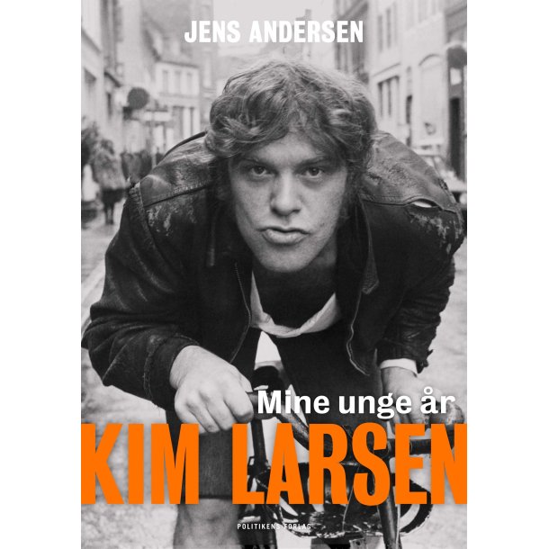 Kim Larsen - Mine unge �r af Jens Andersen