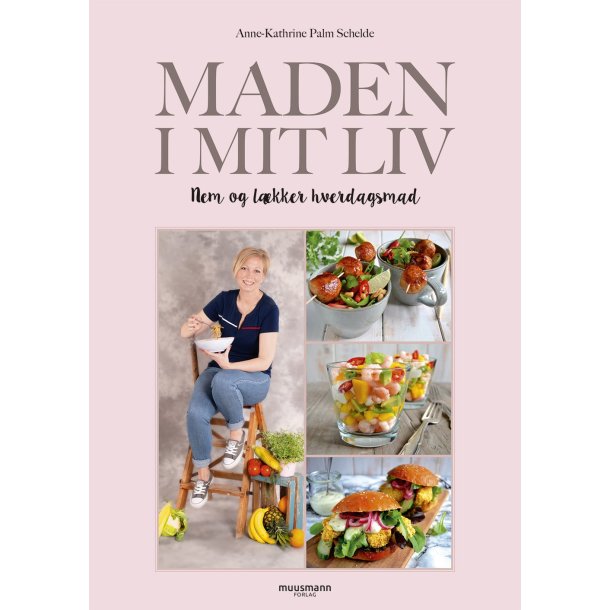 Maden i mit liv af Anne-Kathrine Palm Schelde
