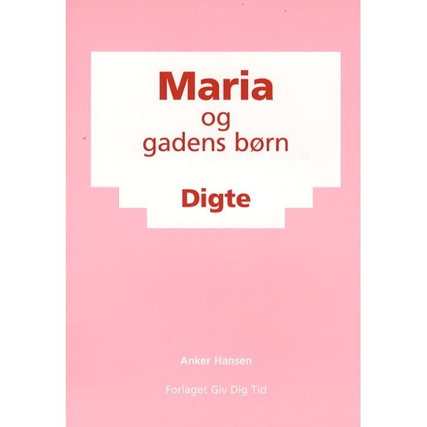 Maria og gadens b�rn af Anker G. E. Hansen