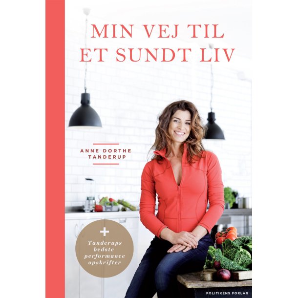 Min vej til et sundt liv af Anne Dorthe Tanderup &amp; Anette Vestergaard