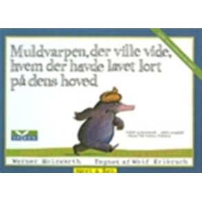 Muldvarpen, der ville ville vide, hvem der havde lavet lort p dens hoved af Werner Holzwarth