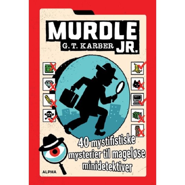 Murdle Jr. - 40 mystifistiske mysterier til magel�se minidetektiver af G. T. Karber
