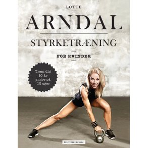 Styrketrning for kvinder af Lotte Arndal
