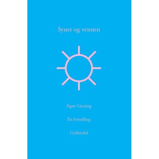 Synet og vennen af Signe Gjessing
