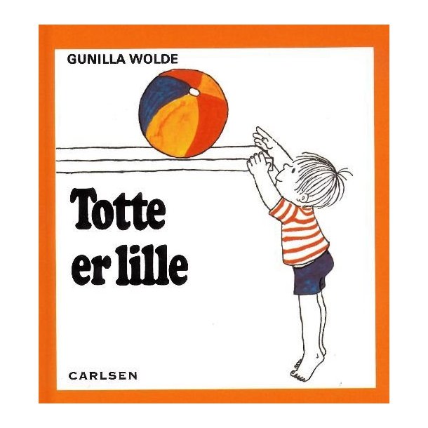 Totte er lille af Gunilla Wolde