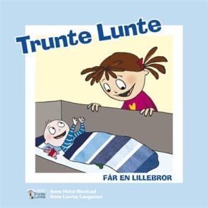 Trunte Lunte f�r en lillebror af Anne Holst Moulvad