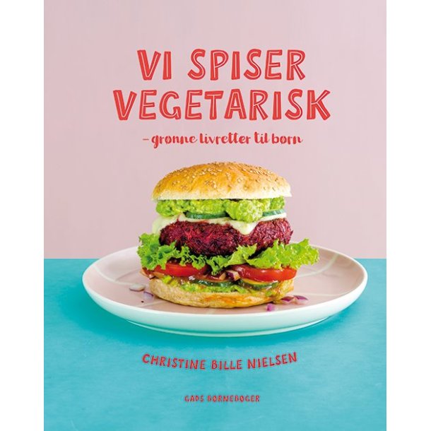 Vi spiser vegetarisk af Christine Bille Nielsen